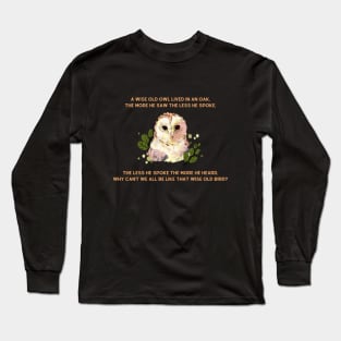 A wise old owl lived in an oak nursery rhyme Long Sleeve T-Shirt